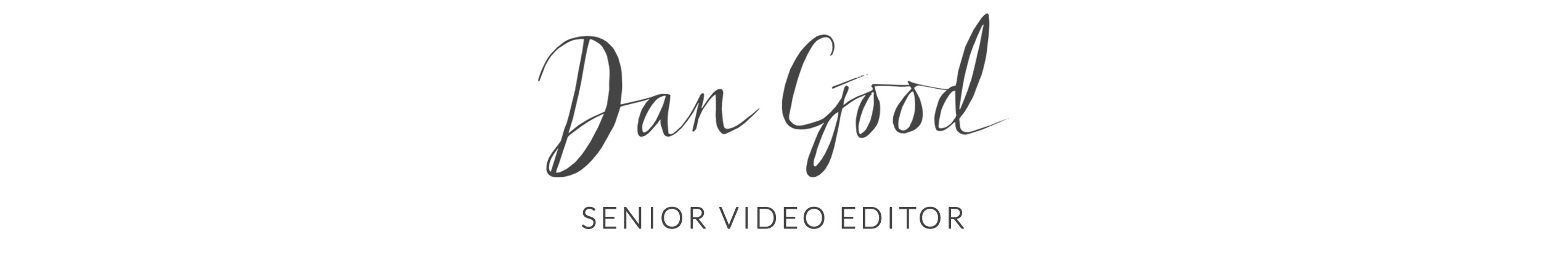 Dan Good Senior Video Editor